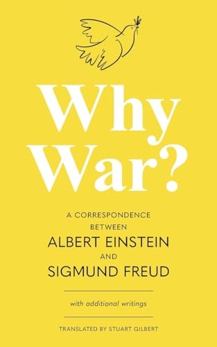 Why War? A Correspondence Between Albert Einstein and Sigmund Freud (Warbler Classics Annotated Edition) [9781962572170]
