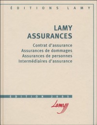 Lamy assurances : Contrat d'assurance, assurances de dommages, assurances de personnes, intermédiaires d'assurance