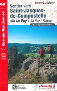 Sentier vers Saint-Jacques-de-Compostelle via Le Puy : Le Puy - Aubrac - Conques - Figeac