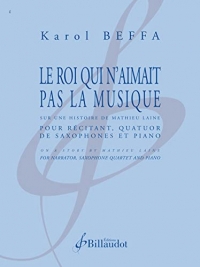 Le roi qui n'aimait pas la musique - quatuor de saxophones et piano: quatuor de saxophones et piano