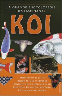 La grande encyclopédie des fascinants Koi