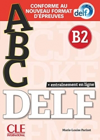 ABC DELF - Niveau B2 - Livre + CD + Entrainement en ligne - Conforme au nouveau format d'épreuves