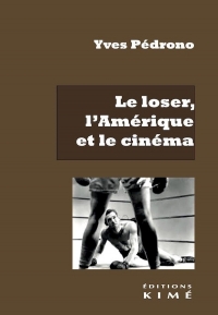 Le Loser, l'Amerique et le Cinema