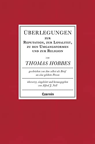 Überlegungen zur Reputation, zur Loyalität, zu den Umgangsformen und zur Religion: Übersetzt, eingeleitet und herausgegeben von Alfred J. Noll