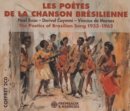 LES POÈTES DE LA CHANSON BRÉSILIENNE 1933-1962