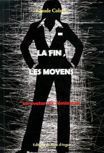 La fin, les moyens : Un avatar du féminisme
