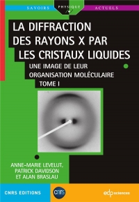 La diffraction des rayons X dans les cristaux liquides: Tome 1