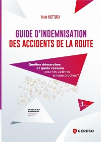 Guide d'indemnisation des accidents de la route: Quelles démarches et quels recours pour les victimes et leurs proches ?