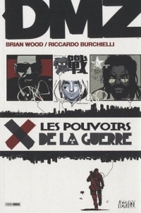 DMZ, Tome 7 : Les pouvoirs de la guerre