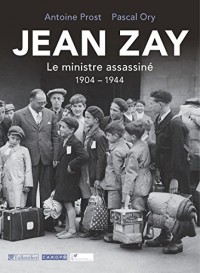 Jean Zay, le ministre assassiné 1904-1944