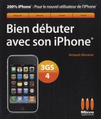 Bien débuter avec son iPhone 3GS/4