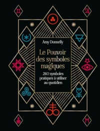 Le Pouvoir des symboles magiques - 260 symboles pratiques à utiliser au quotidien