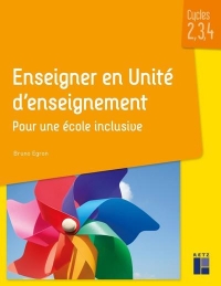 Enseigner en Unité d'enseignement - Pour une école inclusive