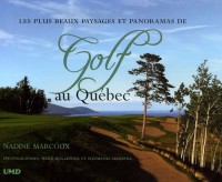 Les plus beaux paysages et panoramas de Golf au Québec