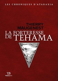 La Forteresse du Tehama: Les Chroniques d'Ataraxia, T2