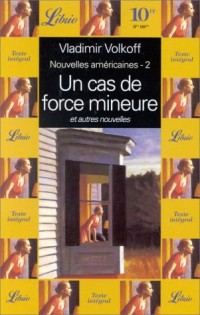 Nouvelles américaines, 2 : Un cas de force mineure