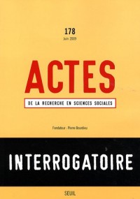 Actes de la recherche en sciences sociales, n°178. L'interrogatoire (78)