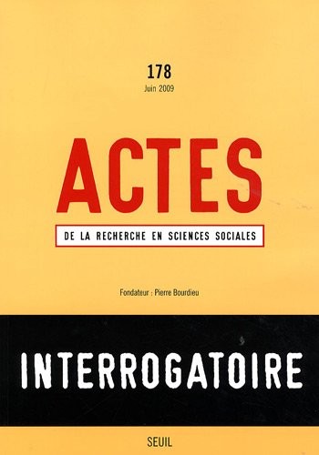 Actes de la recherche en sciences sociales, n°178. L'interrogatoire (78)