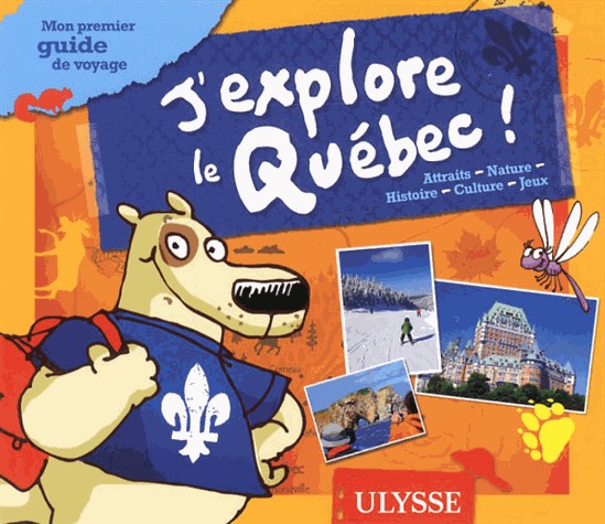 J'explore le Québec Mon premier guide de voyage 2