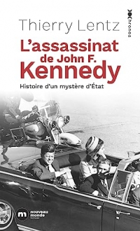 L'assassinat de John F. Kennedy: Histoire d'un mystère d'Etat