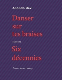 Danser sur tes braises : Suivi de Six décennies