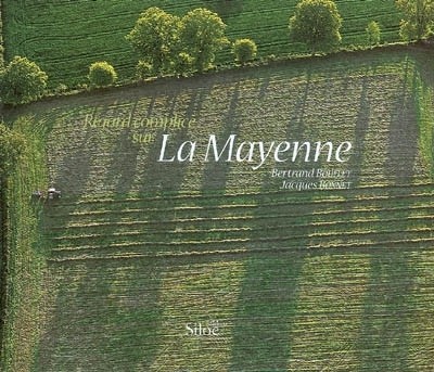 Regard complice sur la Mayenne [9782842313807]