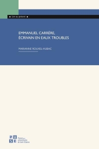 Emmanuel Carrère, romancier contemporain en eaux troubles