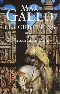 Les Chrétiens, tome 3 : La Croisade du moine