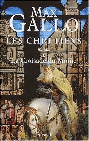 Les Chrétiens, tome 3 : La Croisade du moine