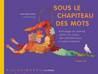 Sous le chapiteau des mots : Anthologie de poèmes autour du cirque, des saltimbanques et autres baladins