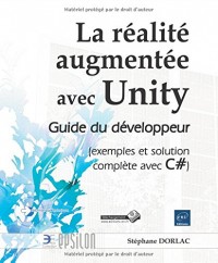 La réalité augmentée avec Unity - Guide du développeur (exemples et solution complète avec C#)