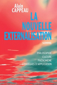 La nouvelle externalisation, somme : Philosophie, culture, phénomène et stratégies d'application