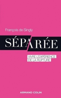 Séparée - Vivre l'expérience de la rupture