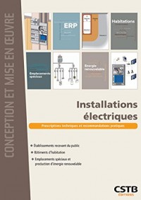 Installations électriques: Prescriptions techniques et recommandations pratiques