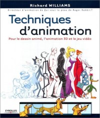 Techniques d'animation : Pour le dessin animé, l'animation 3D et le jeu vidéo