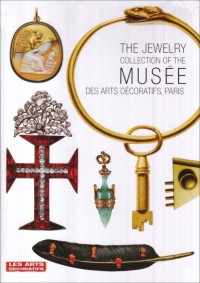 Jewelry Collection of Musee Arts Decoratifs Paris (the)