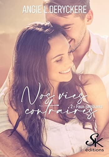 Nos vies contraires 2: Faux-semblants