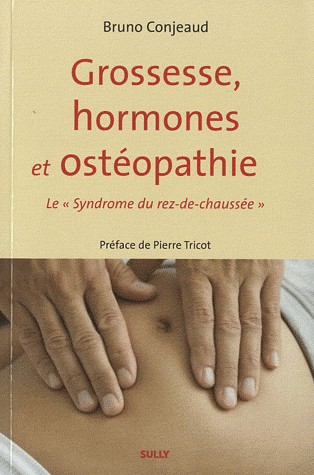 Grossesse, hormones et ostéopathie : Le Syndrome du rez-de-chaussée