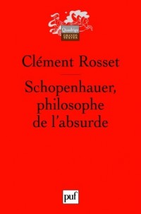 Schopenhauer, philosophe de l'absurde