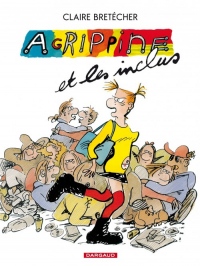 Agrippine, tome 4 : Agrippine et les inclus