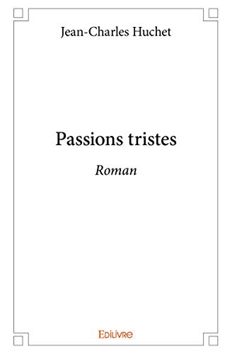Passions tristes