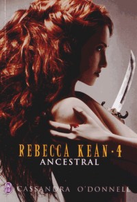 Rebecca Kean, Tome 4 : Ancestral