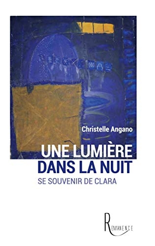 Une Lumiere Dans la Nuit - Se Souvenir de Clara