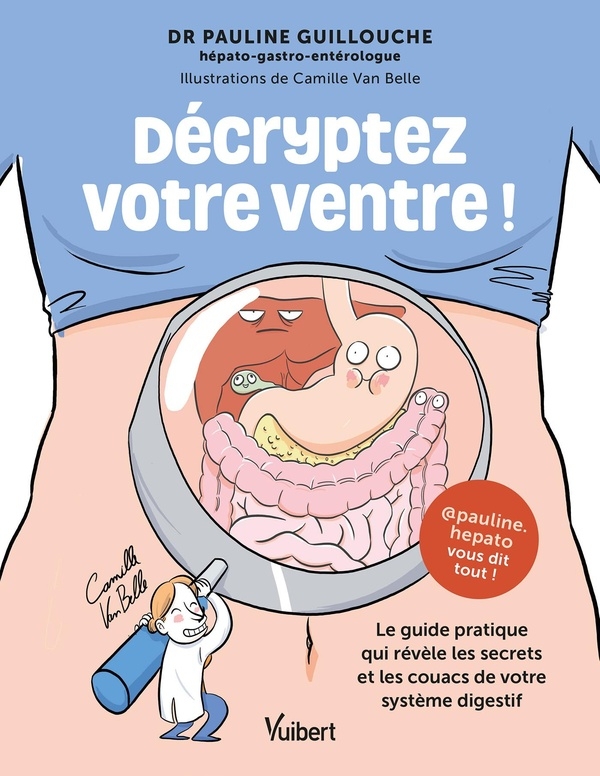 Décryptez votre ventre: Le guide pratique qui révèle les secrets et les couacs de votre système digestif