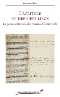 L'Écriture en derniers lieux: La genèse éditoriale des romans d’Émile Zola