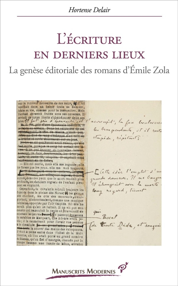L'Écriture en derniers lieux: La genèse éditoriale des romans d’Émile Zola