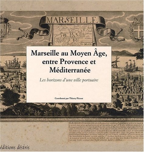 Marseille au moyen-age, entre provence et mediterranee