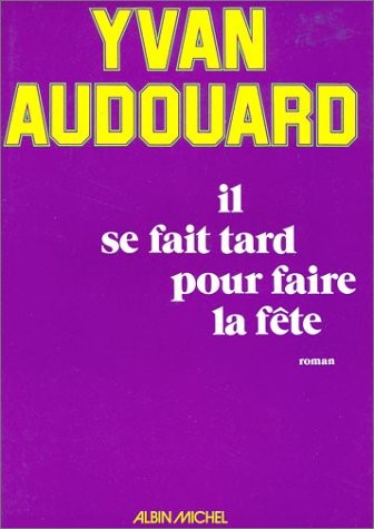 Il se fait tard pour faire la fête [9782226003737]