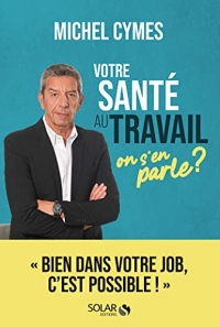 Votre santé au travail, on s'en parle ?