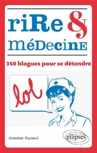 Rire & Médecine 350 Blagues d'Humour Médical